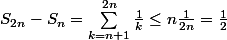 S_{2n}-S_n=\sum_{k=n+1}^{2n}\frac{1}{k}\leq n\frac{1}{2n}=\frac{1}{2}